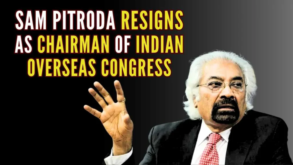 Sam Pitroda Resigns After Controversial Racist Remarks Stir Trouble for Congress